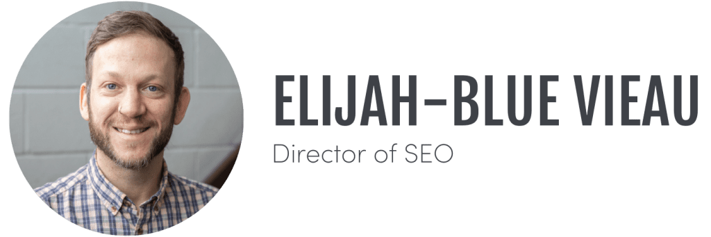 Elijah-Blue Vieau, Director of SEO