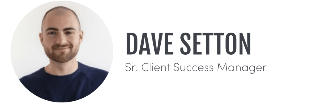 Dave Setton, Senior Client Success Manager