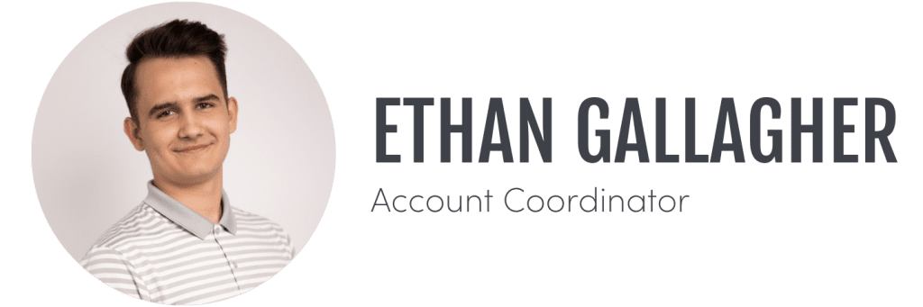 Ethan Gallagher, Account Coordinator