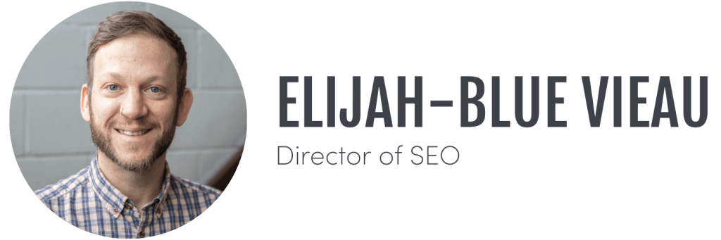 Elijah-Blue Vieau, Director of SEO
